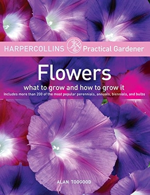 Toogood, Alan. HarperCollins Practical Gardener: Flowers - What to Grow and How to Grow It. HarperCollins, 2005.