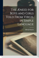 The Æneid for Boys and Girls Told From Virgil in Simple Language