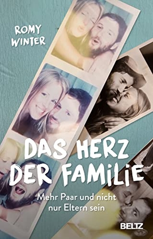 Winter, Romy. Das Herz der Familie - Mehr Paar und nicht nur Eltern sein. Beltz Verlagsgruppe, 2022.