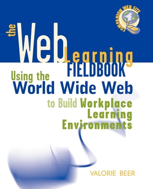 Beer, Valorie / Beer. The Web Learning Fieldbook - Using the World Wide Web to Build Workplace Learning Environments. John Wiley & Sons, 2000.