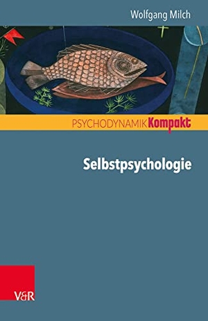 Milch, Wolfgang. Selbstpsychologie. Vandenhoeck + Ruprecht, 2019.