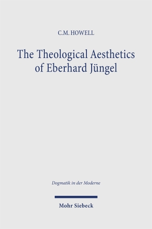 Howell, C. M.. The Theological Aesthetics of Eberhard Jüngel - Beauty in the Absence of God. Mohr Siebeck GmbH & Co. K, 2026.