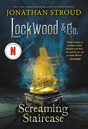 Stroud, Jonathan. Lockwood & Co.: The Screaming Staircase. Little, Brown Books for Young Readers, 2014.