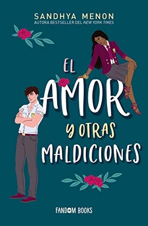 Valero, Jaime / Sandhya Menon. El amor y otras maldiciones. Fandom Books, 2020.