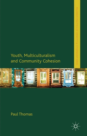 Thomas, Paul. Youth, Multiculturalism and Community Cohesion. Palgrave MacMillan UK, 2011.
