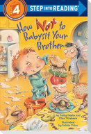 How Not to Babysit Your Brother