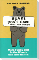 Bears Don't Care about Your Problems