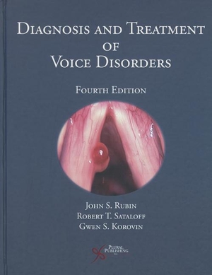 Rubin / John S MD Rubin. Diagnosis and Treatment of Voice Disorders (Revised). Plural Publishing - IPSUK, 2014.