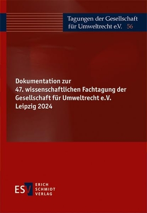 Gesellschaft für Umweltrecht e. V. (Hrsg.). Dokumentation zur 47. wissenschaftlichen Fachtagung der Gesellschaft für Umweltrecht e.V. Leipzig 2024. Schmidt, Erich Verlag, 2025.
