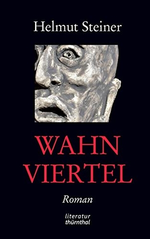 Steiner, Helmut. Wahnviertel - Vom Erwerb eines Viertels des Wahnsinns. Books on Demand, 2022.