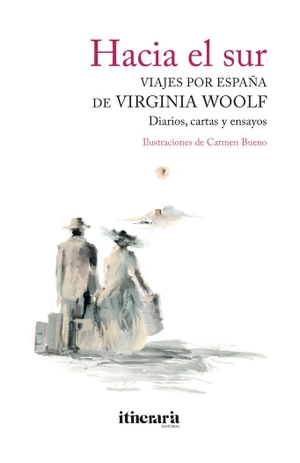 Woolf, Virginia / Ángeles Mora. Hacia el Sur : viajes por España de Virginia Woolf. Itineraria Editorial, 2021.