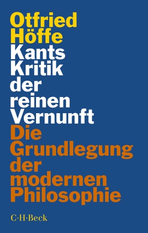 Höffe, Otfried. Kants Kritik der reinen Vernunft - Die Grundlegung der modernen Philosophie. C.H. Beck, 2023.