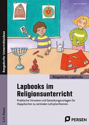 Kirschbaum, Klara. Lapbooks im Religionsunterricht - 3./4. Klasse - Praktische Hinweise und Gestaltungsvorlagen für Klappbücher zu zentralen Lehrplanthemen. Persen Verlag i.d. AAP, 2022.