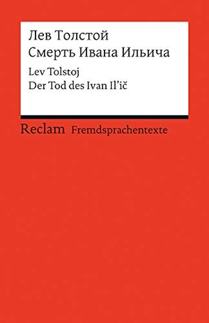 Tolstoj, Lev. Smert' Ivana Il'ica - Der Tod des Ivan Il'ic. Reclam Philipp Jun., 2012.