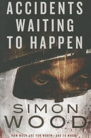 Wood, Simon. Accidents Waiting to Happen. Amazon Publishing, 2012.