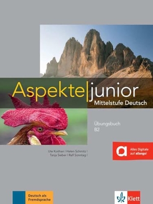 Koithan, Ute / Mayr-Sieber, Tanja et al. Aspekte junior B2. Übungsbuch mit Audio-Dateien zum Download - Mittelstufe Deutsch. Übungsbuch mit Audios. Klett Sprachen GmbH, 2018.