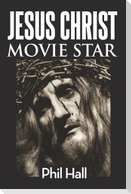 Jesus Christ Movie Star
