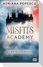 Misfits Academy - Als wir Helden wurden