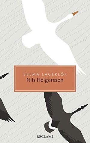 Lagerlöf, Selma. Nils Holgerssons wunderbare Reise durch Schweden. Reclam Philipp Jun., 2020.