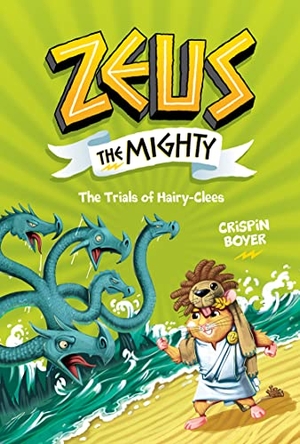 Boyer, Crispin. Zeus the Mighty: The Trials of Hairy-Clees (Book 3). Disney - Rhcb, 2021.
