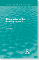Geography in the Primary School (Routledge Revivals)