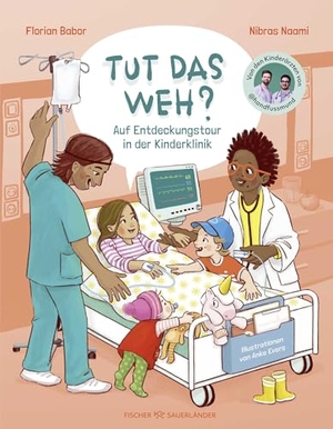 Babor, Florian / Nibras Naami. Tut das weh? - Auf Entdeckungstour in der Kinderklinik | Kinderbuch über das Krankenhaus ab 3 Jahren vom Ärzteduo des erfolgreichen Podcasts "Hand, Fuß, Mund". FISCHER Sauerländer, 2026.