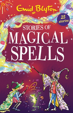 Blyton, Enid. Stories of Magical Spells. Hachette Children's  Book, 2026.