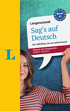 Walther, Lutz / Galloway, Helen et al. Langenscheidt Sag's auf Deutsch - Deutsch als Fremdsprache - Die 1.000 Wörter, die man wirklich braucht, Englisch-Deutsch. Langenscheidt bei PONS, 2015.