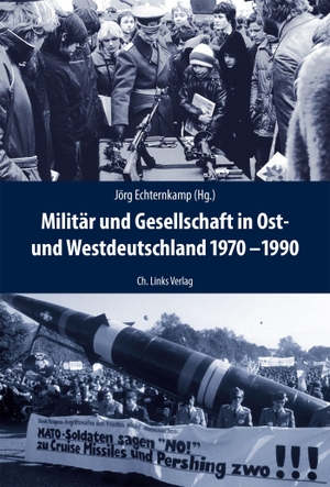 Echternkamp, Jörg (Hrsg.). Militär und Gesellschaft in Ost- und Westdeutschland 1970-1990. Christoph Links Verlag, 2021.