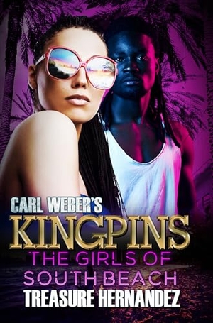Hernandez, Treasure. Carl Weber's Kingpins: The Girls of South Beach. Kensington Publishing Corporation, 2021.