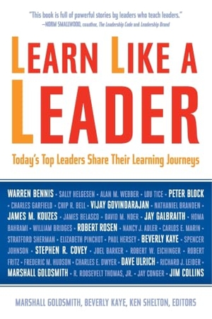 Goldsmith, Marshall / Kaye, Beverly et al. Learn Like a Leader. Wildfire, 2010.