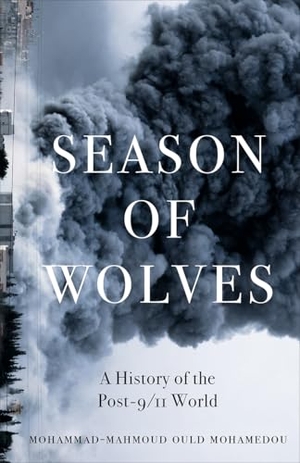 Mohamedou, Mohammad-Mahmoud Ould. Season of Wolves - A History of the Post-9/11 World. Pluto Press, 2026.