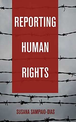 Sampaio-Dias, Susana. Reporting Human Rights. Peter Lang, 2016.