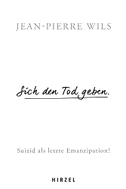 Sich den Tod geben.