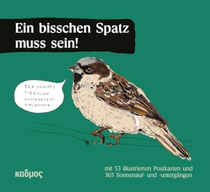 Ein bisschen Spatz muss sein! - Der (ewige) tierische Postkartenkalender. Kulturverlag Kadmos, 2026.
