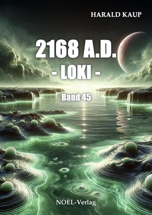 Kaup, Harald. 2168 A.D. - Loki -. NOEL-Verlag, 2025.