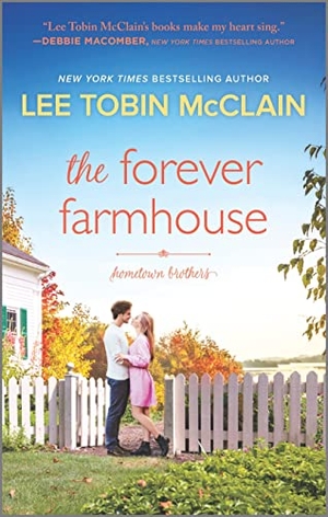 McClain, Lee Tobin. The Forever Farmhouse - A Small Town Romance. Harlequin Books, 2022.