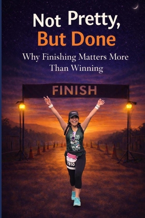 Johnson, Jane / Jane Johnson. Not Pretty, But Done - Why Finishing Matters More Than Winning. Independently published, 2026.