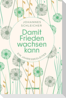 Damit Frieden wachsen kann