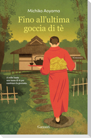 Fino all'ultima goccia di tè