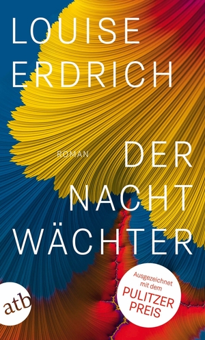Erdrich, Louise. Der Nachtwächter - Roman. Aufbau Taschenbuch Verlag, 2023.