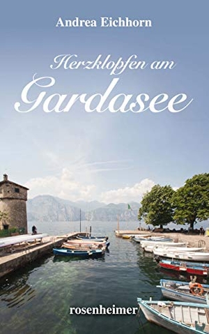 Eichhorn, Andrea. Herzklopfen am Gardasee. Rosenheimer Verlagshaus, 2019.