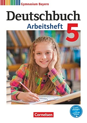 Scheday, Martin / Konrad Wieland. Deutschbuch Gymnasium 5. Jahrgangsstufe. Arbeitsheft mit Lösungen. Bayern. Cornelsen Verlag GmbH, 2017.