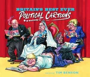 Benson, Tim. Britain's Best Ever Political Cartoons. John Murray Press, 2022.