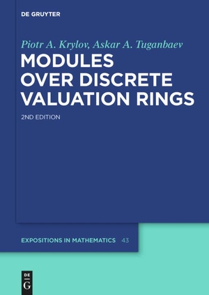 Tuganbaev, Askar A. / Piotr A. Krylov. Modules over Discrete Valuation Rings. De Gruyter, 2018.