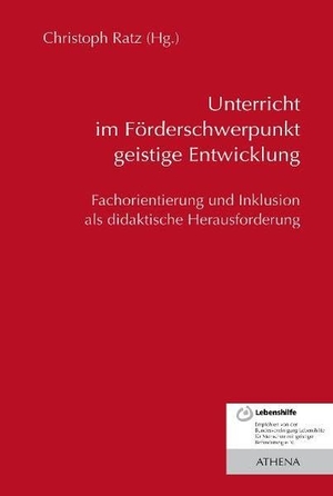 Ratz, Christoph (Hrsg.). Unterricht im Förderschwerpunkt geistige Entwicklung - Fachorientierung und Inklusion als didaktische Herausforderungen. wbv Media GmbH, 2010.