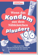 Apotheken Umschau: Wenn das Kondom aus dem Nähkästchen plaudert