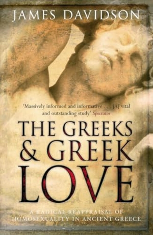 Davidson, James. The Greeks And Greek Love - A Radical Reappraisal of Homosexuality In Ancient Greece. Orion Publishing Co, 2008.
