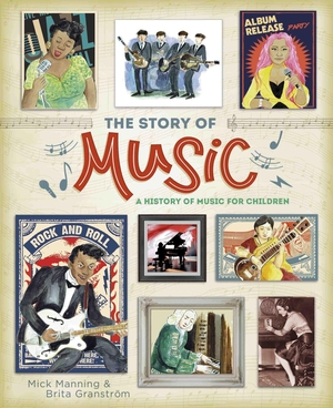 Manning, Mick. The Story of Music. Hachette Children's Group, 2025.