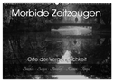 Morbide Zeitzeugen - Orte der Vergänglichkeit (Wandkalender 2024 DIN A2 quer), CALVENDO Monatskalender